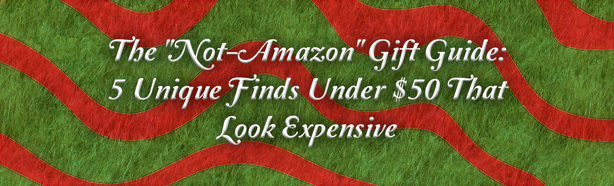 The "Not-Amazon" Gift Guide: 5 Unique Finds Under $50 That Look Expensive